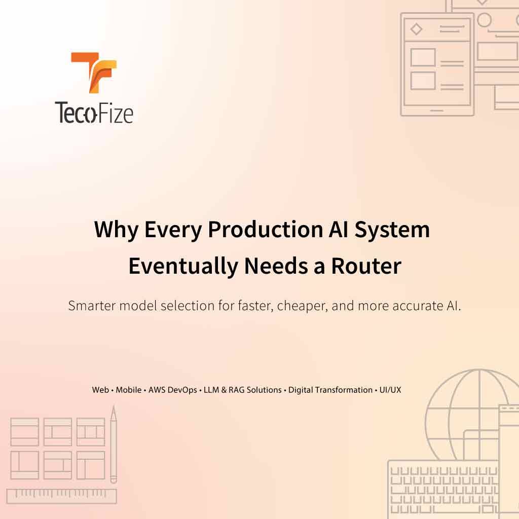 Why Every Production AI System Eventually Needs a Router — Tecofize Insights