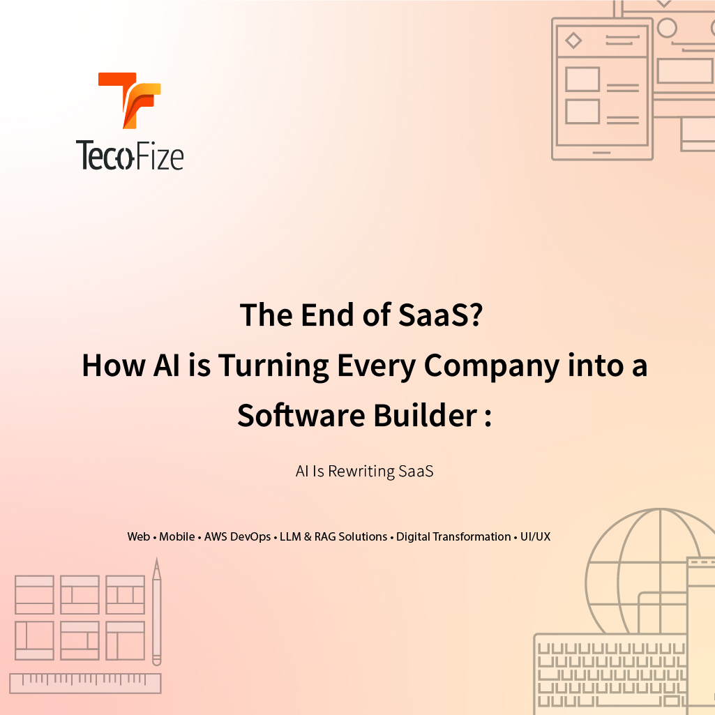 The End of SaaS? How AI is Turning Every Company into a Software Builder - Tecofize Insights