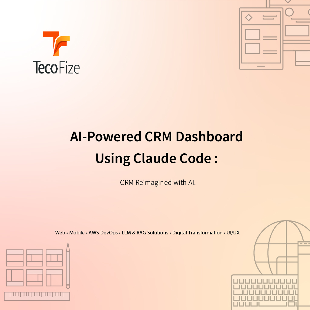 AI CRM Dashboard - AI-Driven Development Using Claude Code — Tecofize Insights
