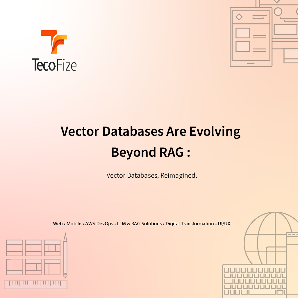 Vector Databases Are Evolving Beyond RAG — Tecofize Insights