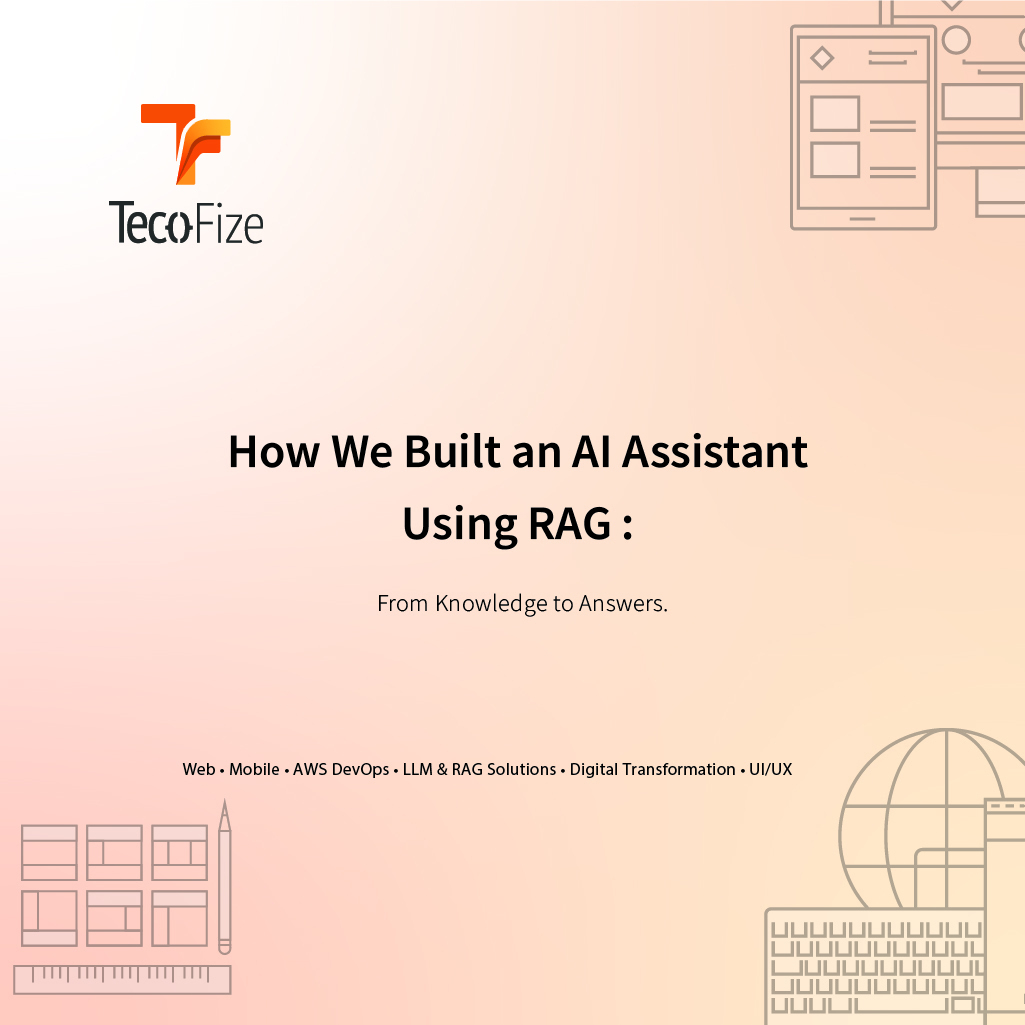 How We Built an AI Assistant Using RAG — Tecofize Insights