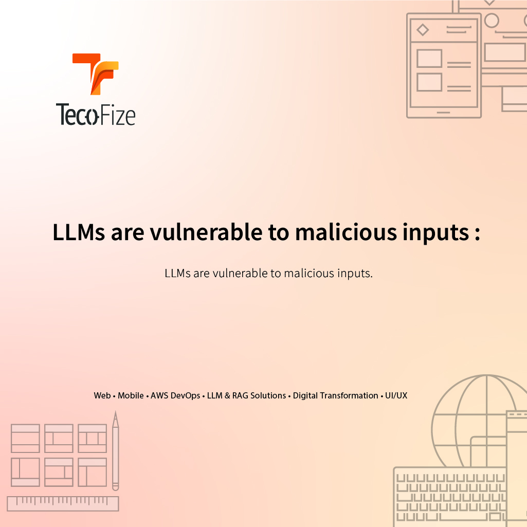 "LLMs are vulnerable to malicious inputs." The biggest mistake teams make? — Tecofize Insights